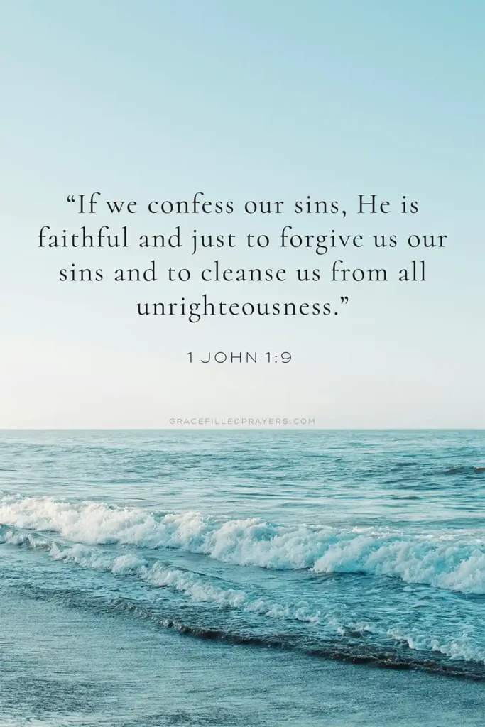 blue ocean with text overlay that says “If we confess our sins, He is faithful and just to forgive us our sins and to cleanse us from all unrighteousness.”
—1 John 1:9