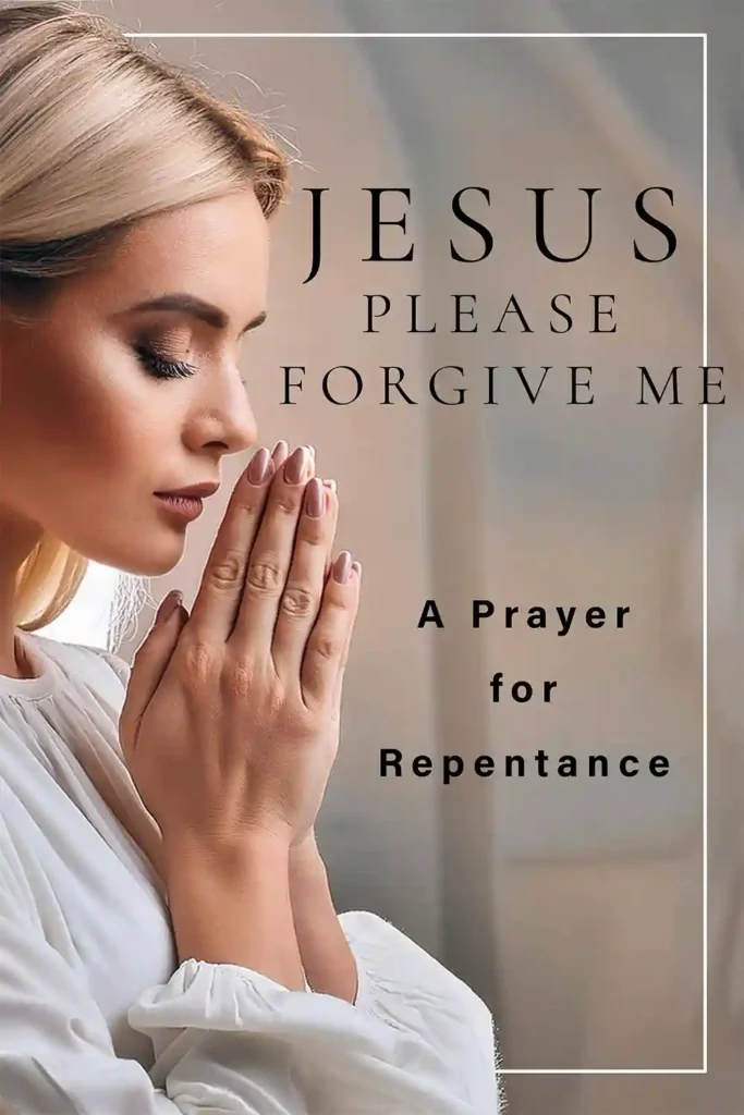 woman praying wearing a white dress text says Jesus Please Forgive Me A Prayer for Repentance